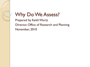 Why Do We Assess? Prepared by Keith Wurtz November, 2010