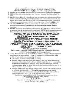 EXAM I, PHYSICS 4304, February 23, 2009, Dr. Charles W.... INSTRUCTIONS: 1.  PLEASE makes my grading easier!