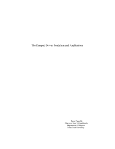 The Damped Driven Pendulum and Applications  Term Paper By