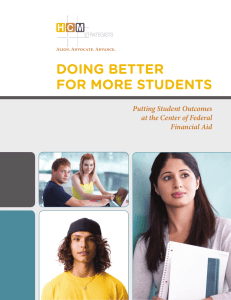 DOING BETTER FOR MORE STUDENTS Putting Student Outcomes at the Center of Federal