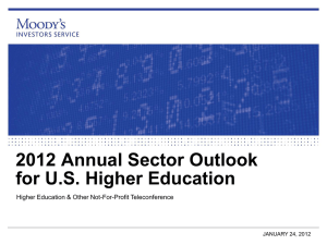 2012 Annual Sector Outlook for U.S. Higher Education JANUARY 24, 2012