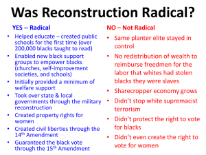 Was Reconstruction Radical? YES -- Radical NO – Not Radical