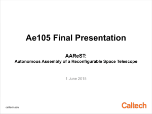 Ae105 Final Presentation AAReST: Autonomous Assembly of a Reconfigurable Space Telescope