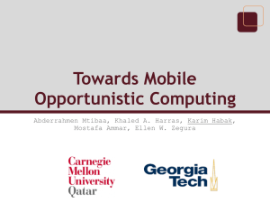 Towards Mobile Opportunistic Computing Abderrahmen Mtibaa, Khaled A. Harras, Karim Habak,