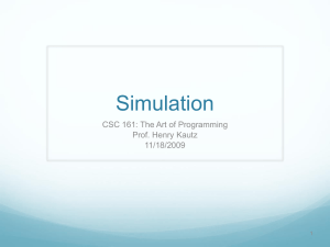 Simulation CSC 161: The Art of Programming Prof. Henry Kautz 11/18/2009