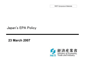 Japan’s EPA Policy 23 March 2007 RIETI Symposium Materials 0