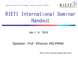 RIETI International Seminar Handout Speaker: Prof. Elhanan HELPMAN