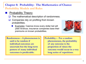 Chapter 8:  Probability:  The Mathematics of Chance  Probability Theory