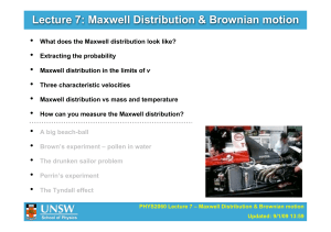 Lecture 7: Maxwell Distribution &amp; Brownian motion •