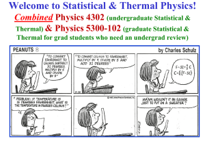 Welcome to Statistical &amp; Thermal Physics! Combined Physics 4302 &amp; Physics 5300-102