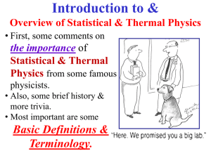 Introduction to &amp; Basic Definitions &amp; Terminology Overview of Statistical &amp; Thermal Physics