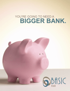 BASIC  bigger	bank. you’re going to need a