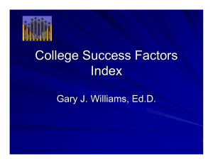 College Success Factors Index Gary J. Williams, Ed.D.
