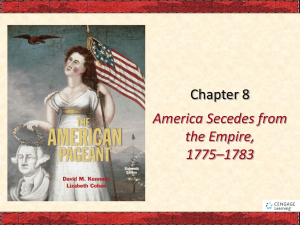 Chapter 8 America Secedes from the Empire, 1775–1783