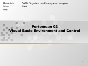 Pertemuan 02 Visual Basic Environment and Control Matakuliah