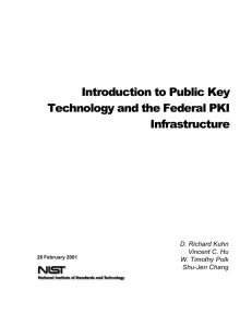 Introduction to Public Key Technology and the Federal PKI Infrastructure