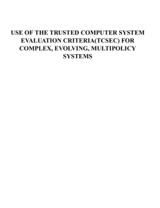 USE OF THE TRUSTED COMPUTER SYSTEM EVALUATION CRITERIA(TCSEC) FOR COMPLEX, EVOLVING, MULTIPOLICY SYSTEMS