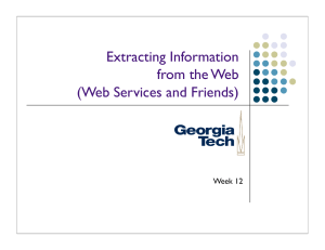 Extracting Information from the Web (Web Services and Friends) Week 12