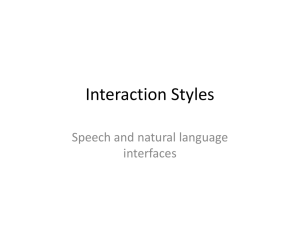Interaction Styles Speech and natural language interfaces