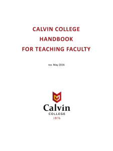 CALVIN COLLEGE HANDBOOK FOR TEACHING FACULTY rev. May 2016