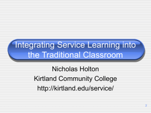 Integrating Service Learning into the Traditional Classroom Nicholas Holton Kirtland Community College