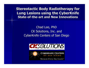 Stereotactic Body Radiotherapy for Lung Lesions using the CyberKnife State