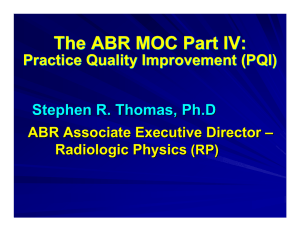The ABR MOC Part IV: Practice Quality Improvement (PQI)