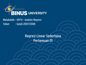 Regresi Linear Sederhana Pertemuan 01 Matakuliah : I0174 – Analisis Regresi Tahun