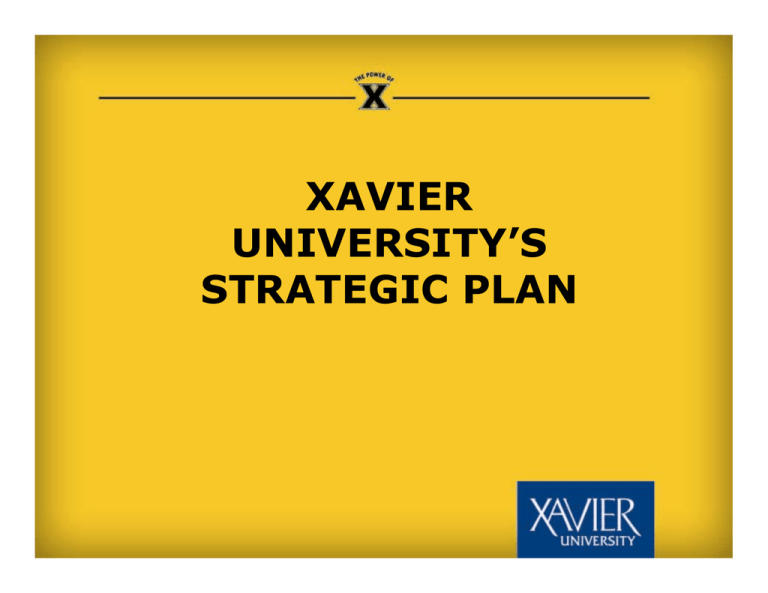 XAVIER UNIVERSITY’S STRATEGIC PLAN