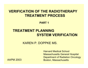 VERIFICATION OF THE RADIOTHERAPY TREATMENT PROCESS TREATMENT PLANNING SYSTEM VERIFICATION