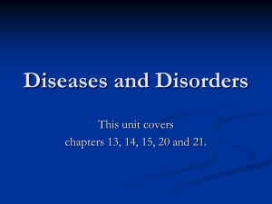 Diseases and Disorders This unit covers