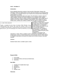 We are definitely becoming a society of vast amounts of... information needs to be stored where it can be used... Unit 2 - Variables 2.1