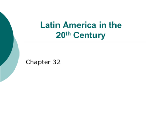 Latin America in the 20 Century Chapter 32