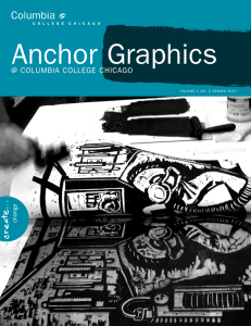 anchor graphics @ COLUMbia COLLEgE ChiCagO VOLUME 1 NO. 1 faLL 2006