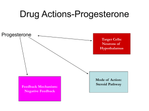 Drug Actions-Progesterone Progesterone Target Cells: Neurons of