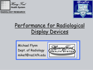 Performance for Radiological Display Devices Henry Ford Michael Flynn