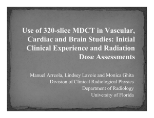 Use of 320-slice MDCT in Vascular, Cardiac and Brain Studies: Initial