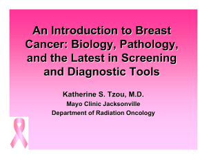 An Introduction to Breast Cancer: Biology, Pathology, and the Latest in Screening