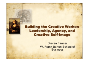Building the Creative Worker: Leadership, Agency, and Creative Self-Image Steven Farmer