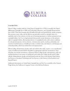 Elmira College complies with the United States Copyright Act of... Millennium Copyright Act of 1998, and Technology, Education, and Copyright...  Copyright Policy