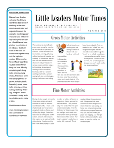 Little Leaders Motor Times Bilateral Coordination Bilateral coordination refers to the ability to