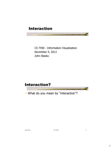 Interaction Interaction? • What do you mean by “interaction”?