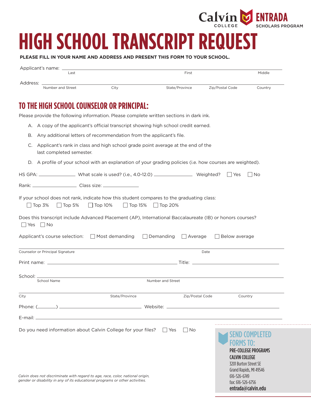 HIGH SCHOOL TRANSCRIPT REQUEST TO THE HIGH SCHOOL COUNSELOR OR PRINCIPAL 
