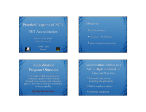 Practical Aspects of ACR PET Accreditation Accreditation Program Objective