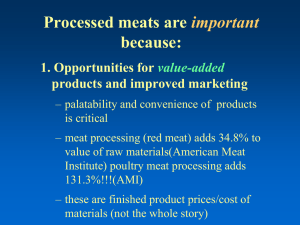 Processed meats are because: important 1. Opportunities for