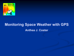 Monitoring Space Weather with GPS Anthea J. Coster