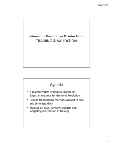 Genomic Prediction &amp; Selection TRAINING &amp; VALIDATION Agenda