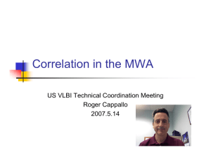 Correlation in the MWA US VLBI Technical Coordination Meeting Roger Cappallo 2007.5.14