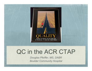 QC in the ACR CTAP Douglas Pfeiffer, MS, DABR Boulder Community Hospital