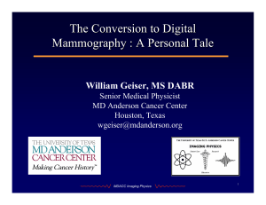 The Conversion to Digital Mammography : A Personal Tale Senior Medical Physicist